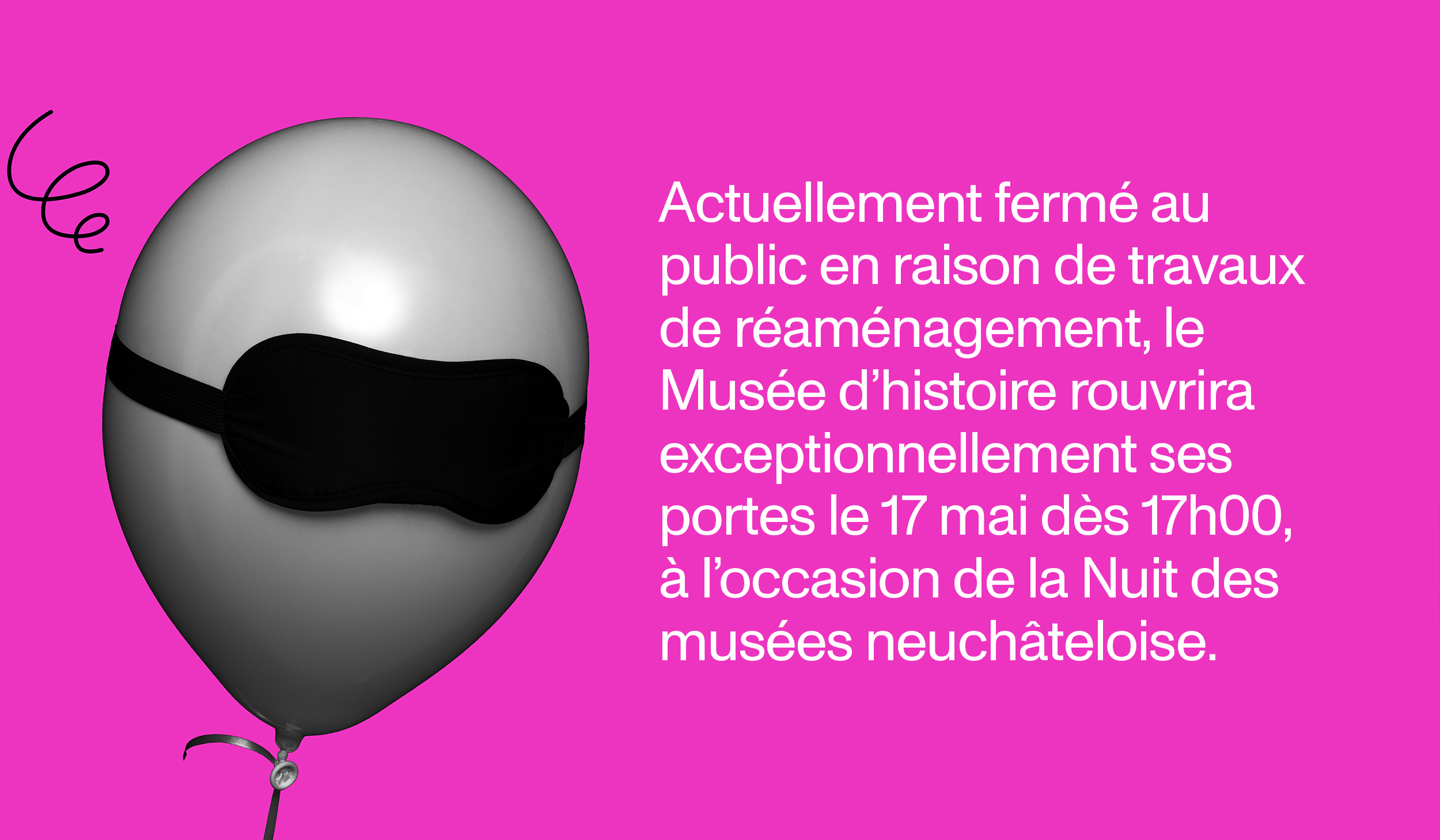 Actuellement fermé au public en raison de travaux de réaménagement, le Musée d’histoire rouvrira exceptionnellement ses portes le 17 mai dès 17h00, à l’occasion de la Nuit des musées neuchâteloise.